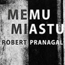 Wystawa - Memy Miastu - Robert Pranagal