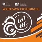 Wystawa: 80 lat Tarnowskiego Towarzystwa Fotograficznego